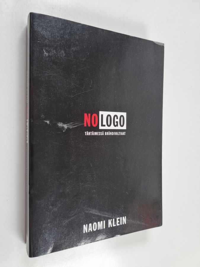 Naomi Klein : No logo : ei tilaa, ei vaihtoehtoja, ei töitä, ei logoa : tähtäimessä brändivaltiaat