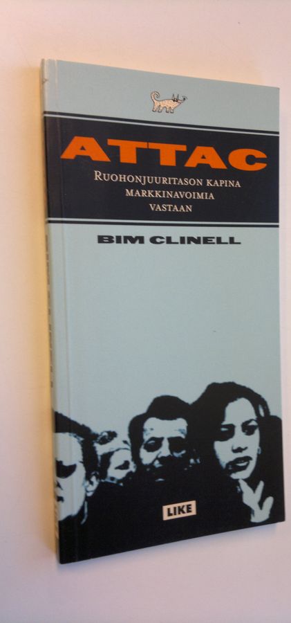 Bim Clinell : Attac : ruohonjuuritason kapina markkinavoimia vastaan