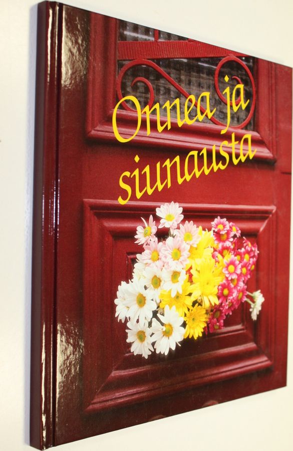 Anja Porio : Onnea ja siunausta : kirja sinulle juhlapäivänäsi