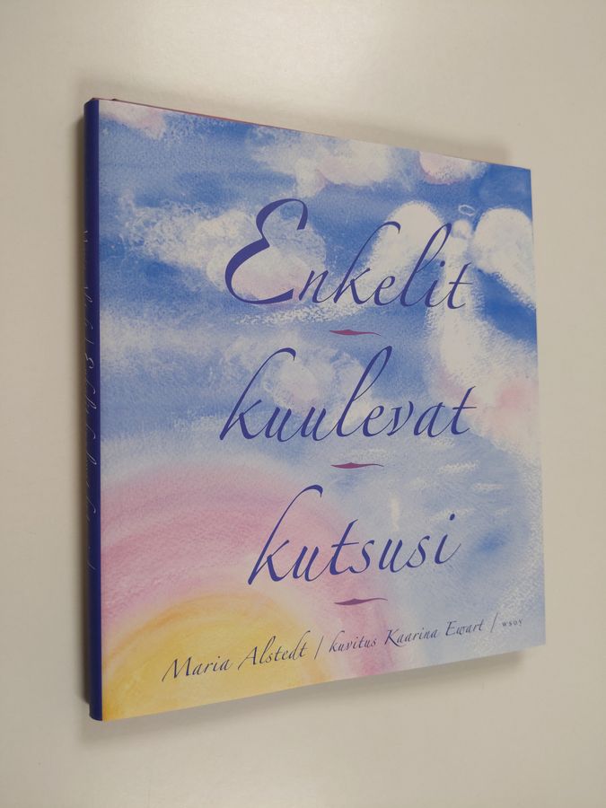 Maria Alstedt : Enkelit kuulevat kutsusi