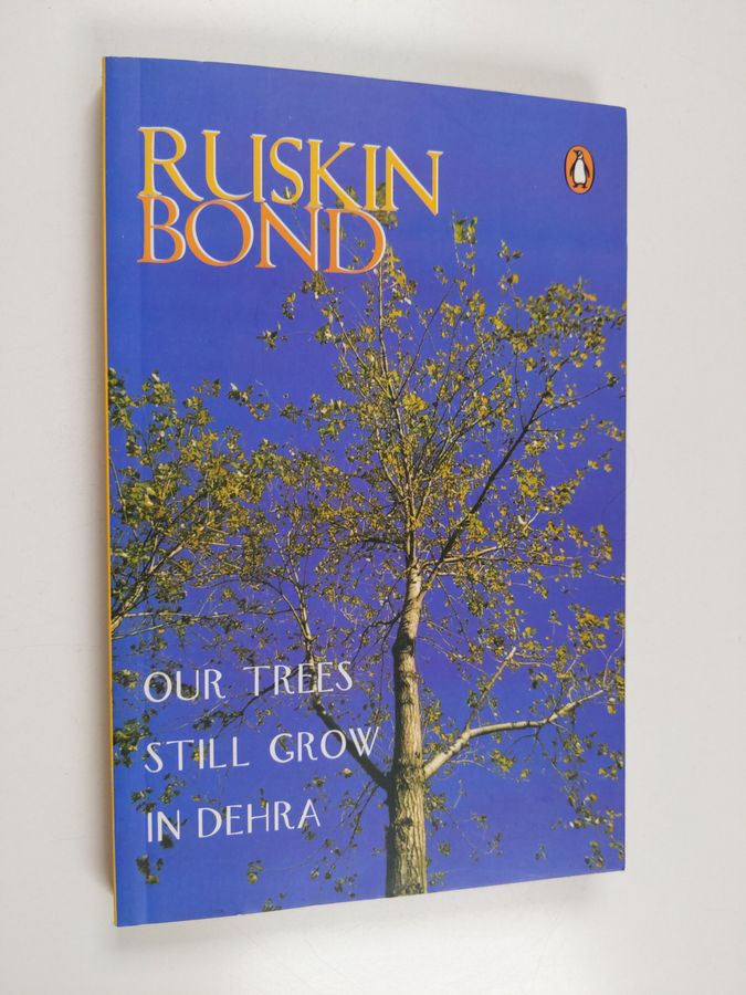 Our Trees Still Grow in Dehra