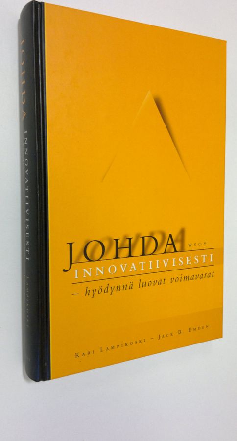Kari Lampikoski : Johda innovatiivisesti : hyödynnä luovat voimavarat