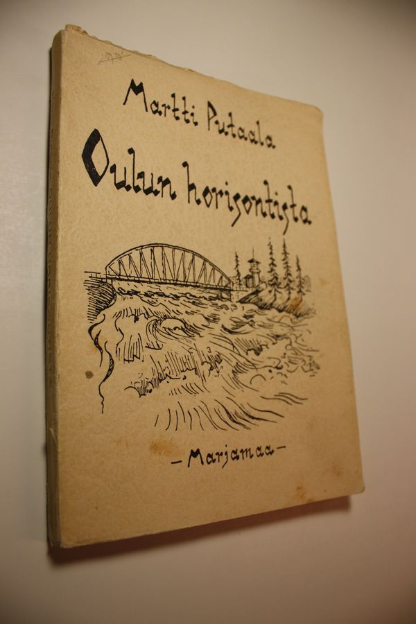 Martti Putaala : Oulun horisontista : pakinoita