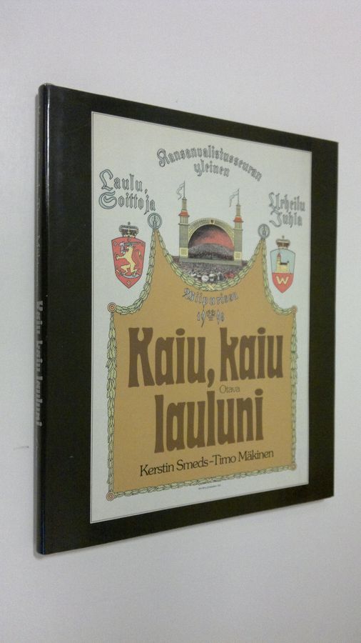 Kerstin Smeds : Kaiu, kaiu lauluni : laulu- ja soittojuhlien historia