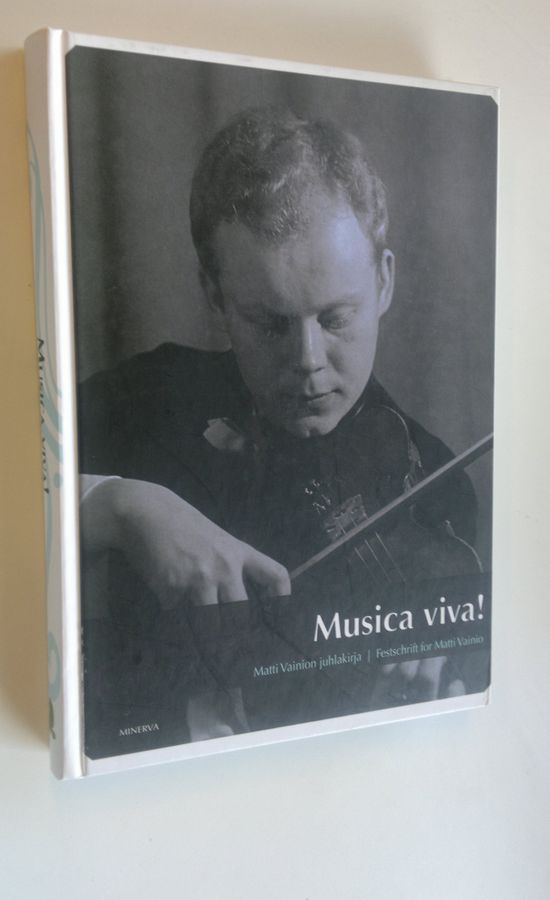 Musica viva! : Matti Vainion juhlakirja : Festschrift for Matti Vainio