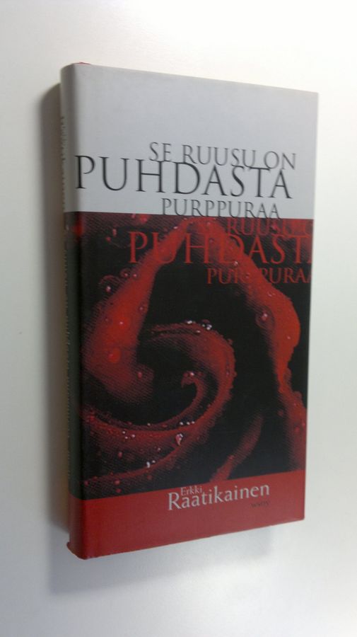 Erkki Raatikainen : Se ruusu on puhdasta purppuraa : elegia