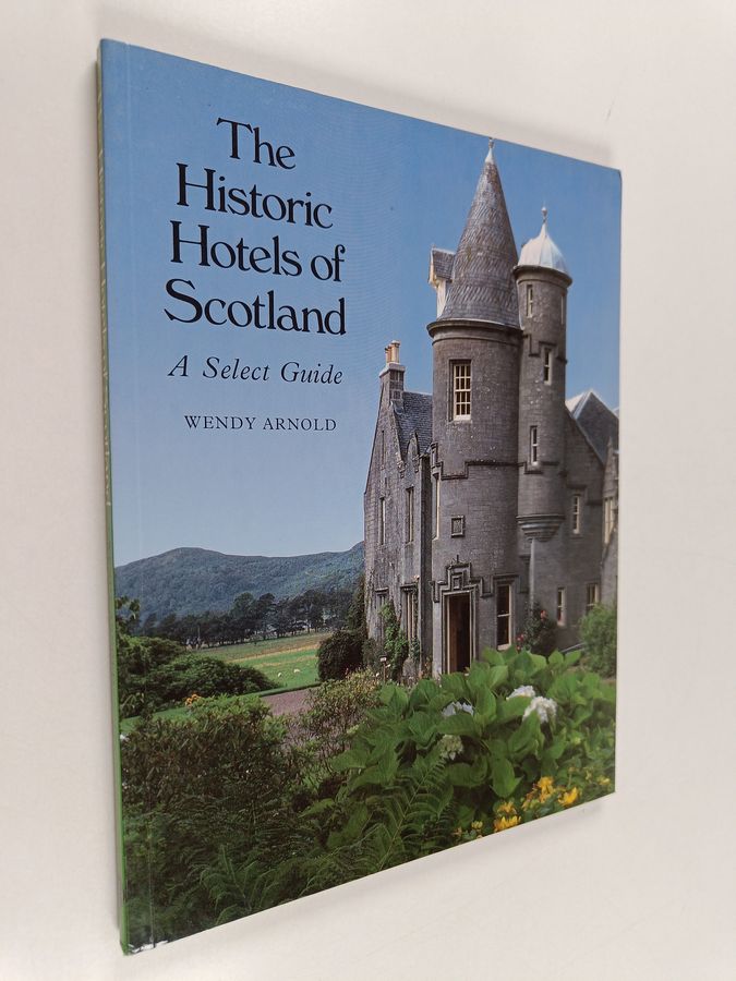 The Historic Hotels of Scotland - A Select Guide