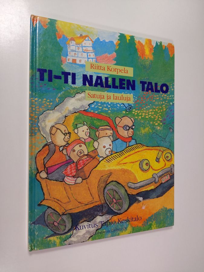 Riitta Korpela : Ti-Ti Nallen talo : satuja ja lauluja