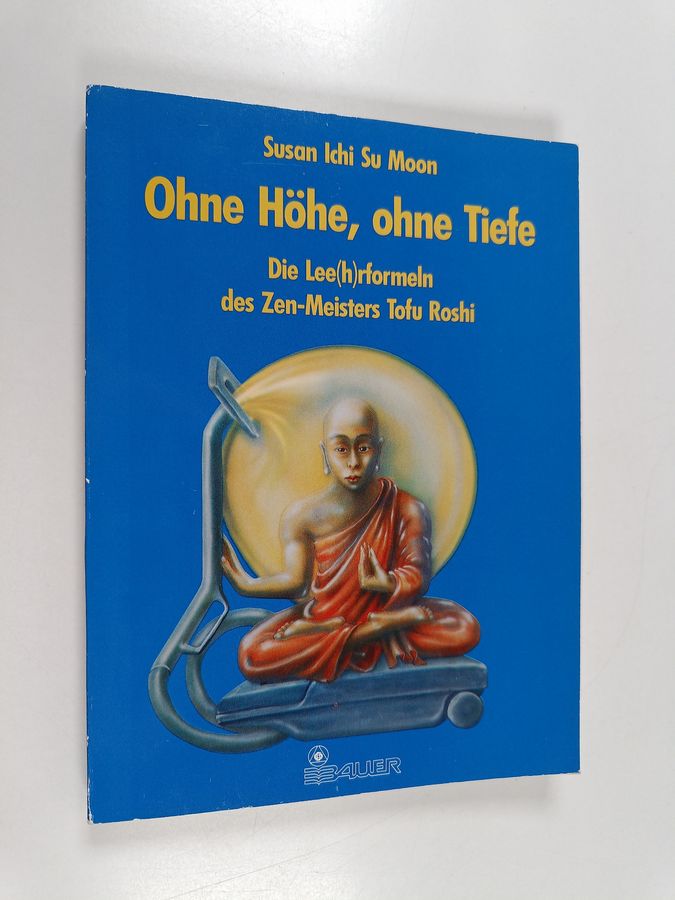 Ohne Höhe, ohne Tiefe - die Lee(h)rformeln des Zenmeister Tofu Roshi