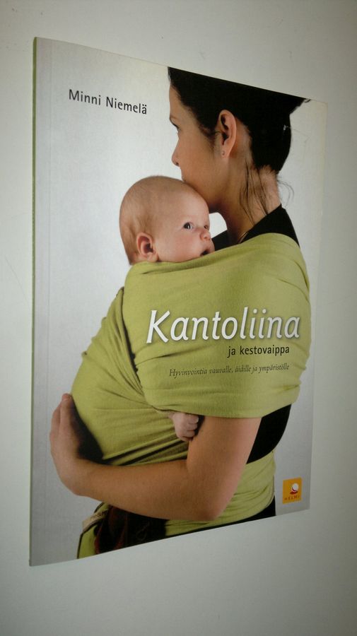 Minni Niemelä : Kantoliina ja kestovaippa : hyvinvointia vauvalle, äidille ja ympäristölle