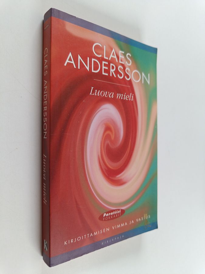 Claes Andersson : Luova mieli : kirjoittamisen vimma ja vastus