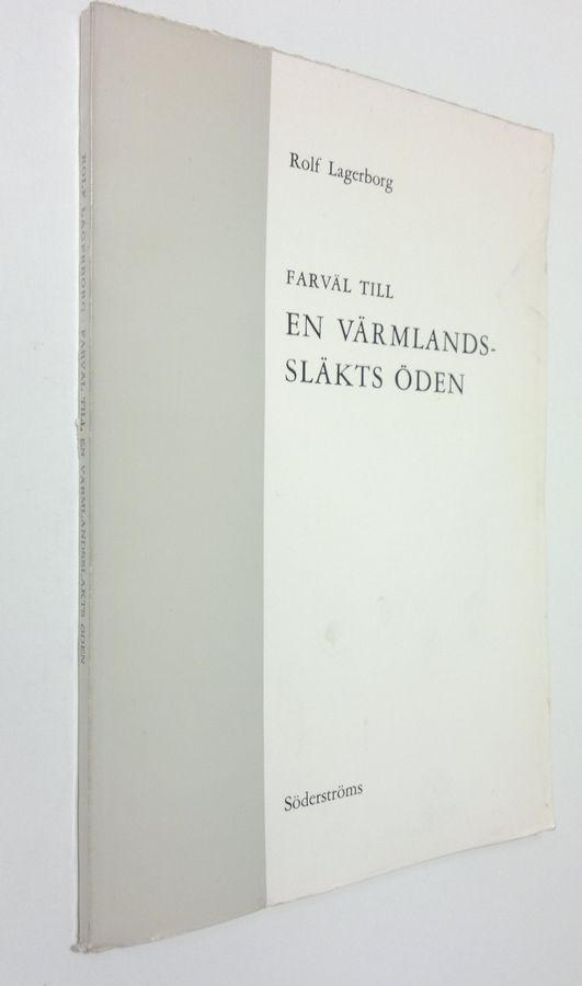 Rolf Lagerborg : Farväl till en Värmlandssläkts öden