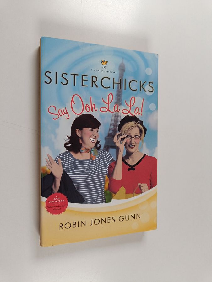 Sisterchicks Say Ooh La La!