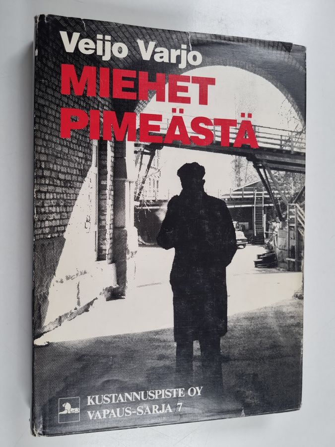 Veijo Varjo : Miehet pimeästä : neuvostovakoilu Suomessa