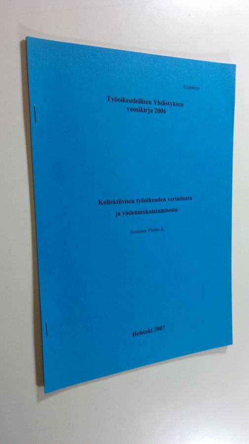 Pirkko Koskinen : Kollektiivisen työoikeuden vertailusta ja yhdenmukaistamisesta