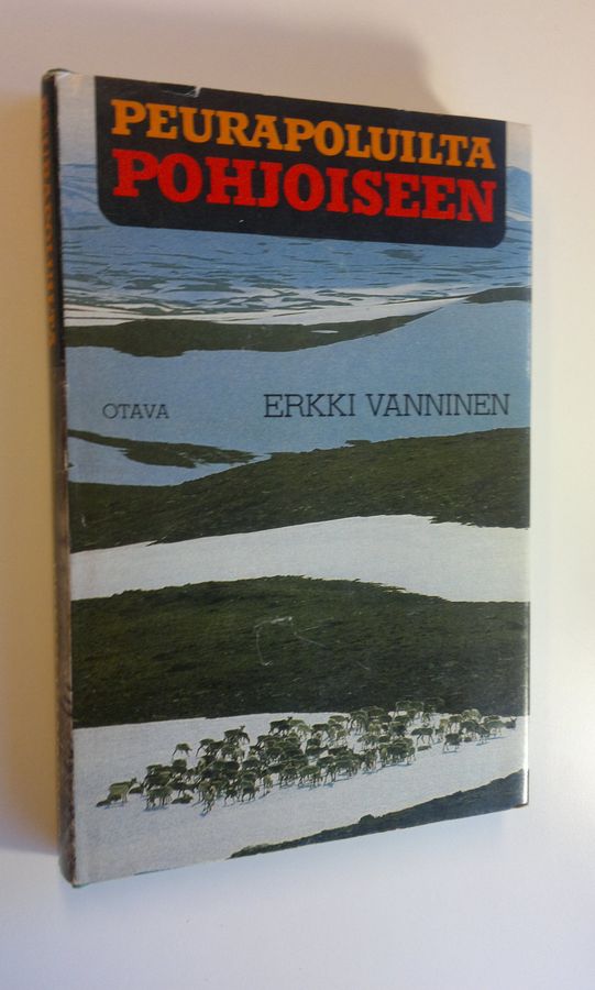 Erkki Vanninen : Peurapoluilta pohjoiseen