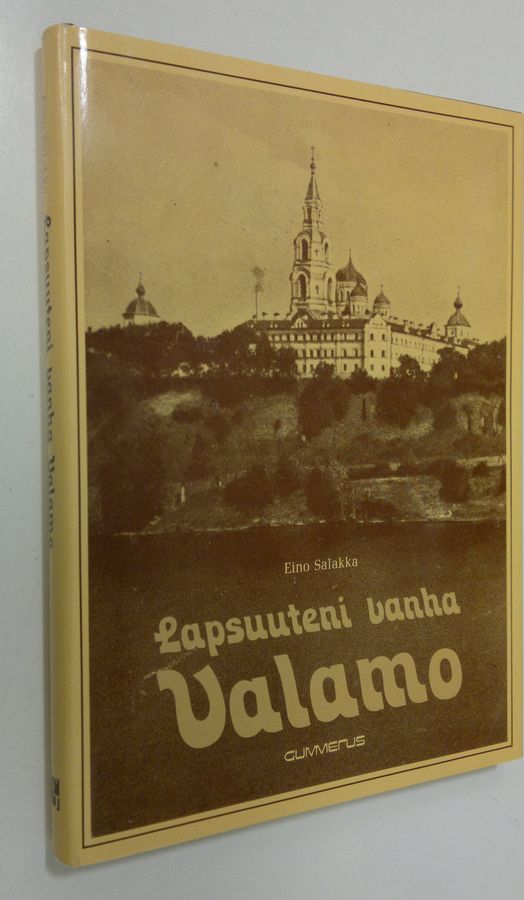 Eino Salakka : Lapsuuteni vanha Valamo (signeerattu)