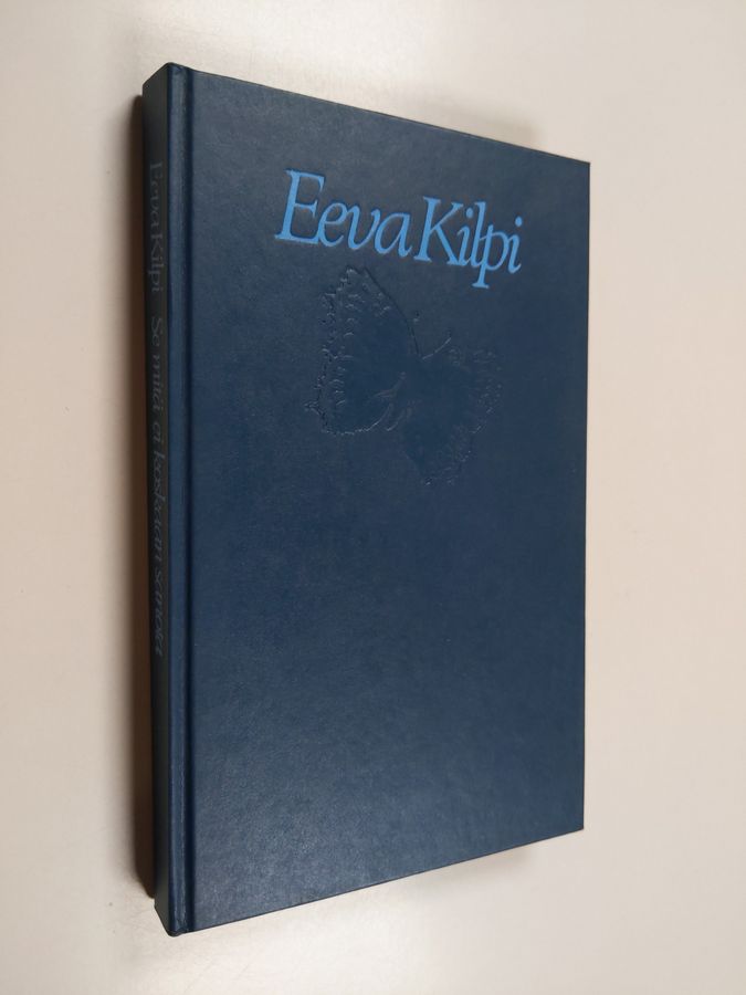 Eeva Kilpi : Se mitä ei koskaan sanota : novelleja