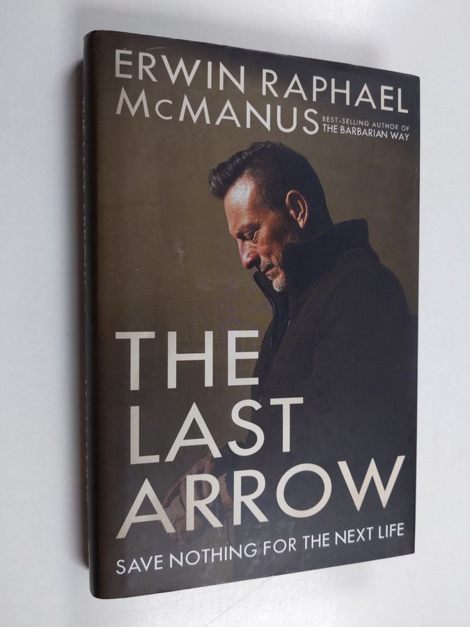 The Last Arrow - Save Nothing for the Next Life