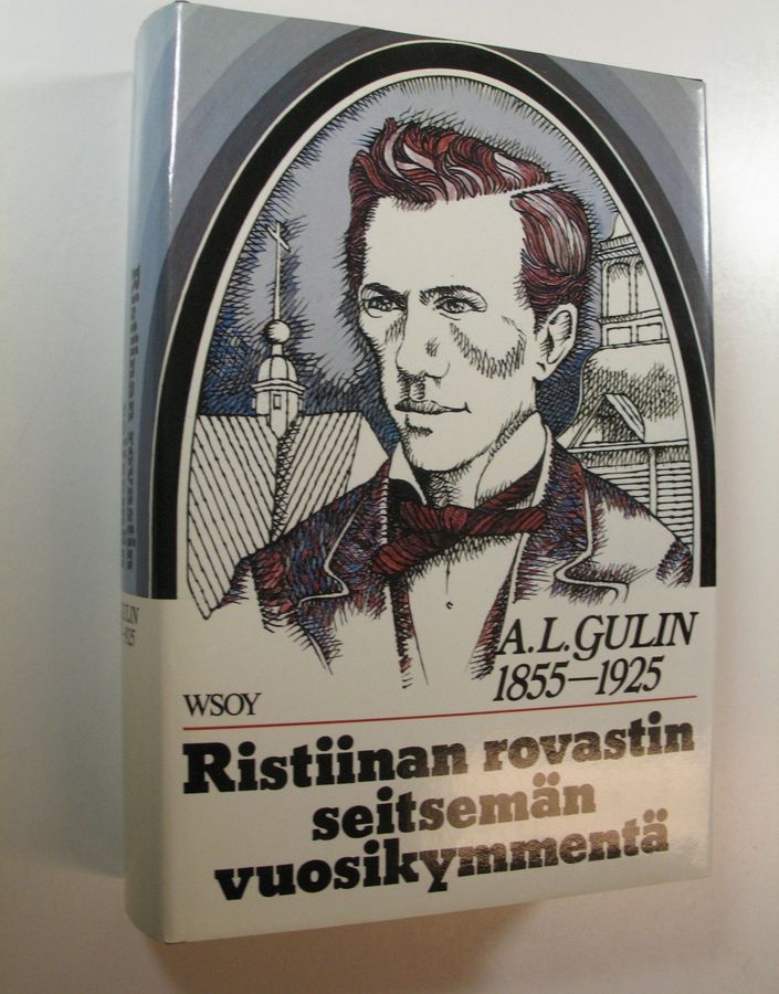 Arthur Lorentz Gulin : Ristiinan rovastin seitsemän vuosikymmentä: A L Gulin 1855-1925