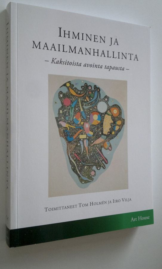 Tom ym. (toim.) Holmen : Ihminen ja maailmanhallinta : kaksitoista avointa tapausta