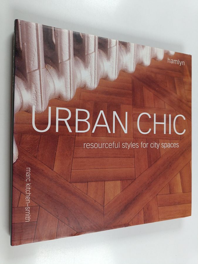 Urban Chic - Resourceful Styles for City Spaces