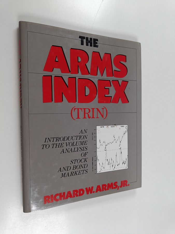 The Arms Index (TRIN) - An Introduction to the Volume Analysis of Stock and Bond Markets