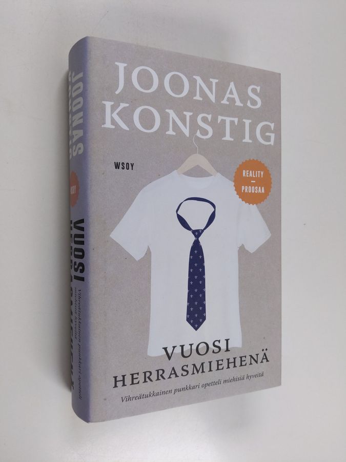 Joonas Konstig : Vuosi herrasmiehenä : kertomus siitä, kuinka entinen punkkari opetteli miehisiä hyveitä