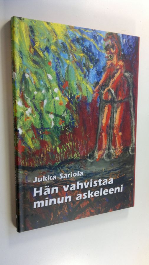 Jukka Sariola : Hän vahvistaa minun askeleeni