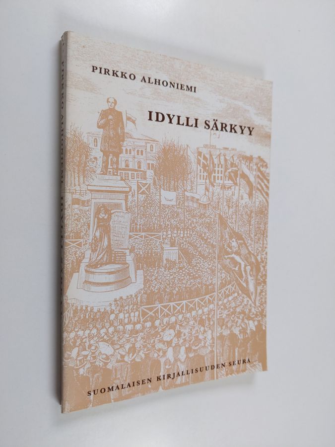 Pirkko Alhoniemi : Idylli särkyy : kansallisromanttisten ideaalien mureneminen jälkiromantiikan ja realismin kauden kirjallisuudessamme