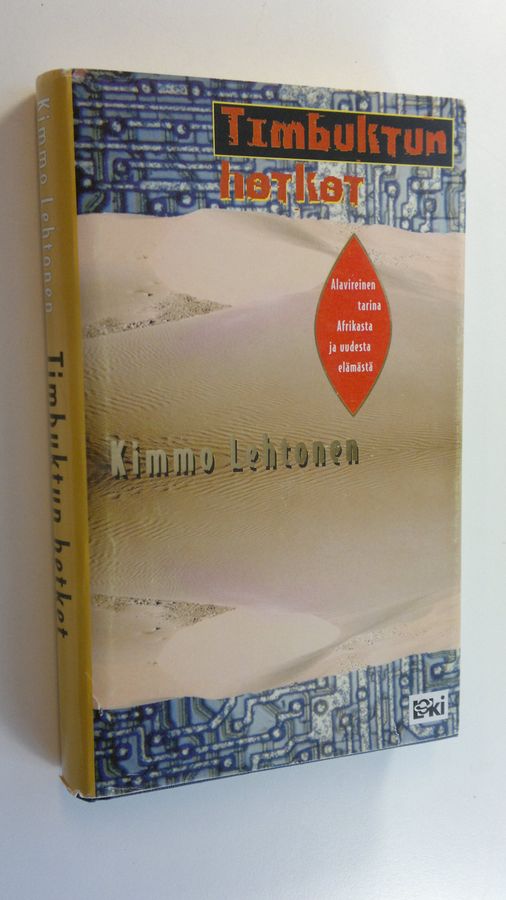 Kimmo Lehtonen : Timbuktun hetket : alavireinen tarina Afrikasta ja uudesta elämästä