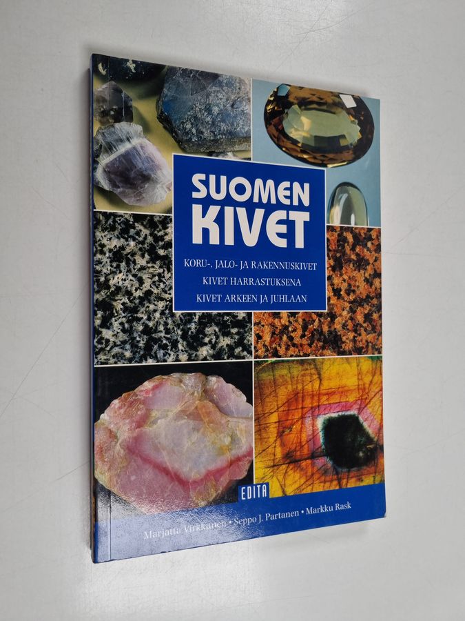 Marjatta Virkkunen : Suomen kivet : koru-, jalo- ja rakennuskivet ; kivet harrastuksena ; kivet arkeen ja juhlaan