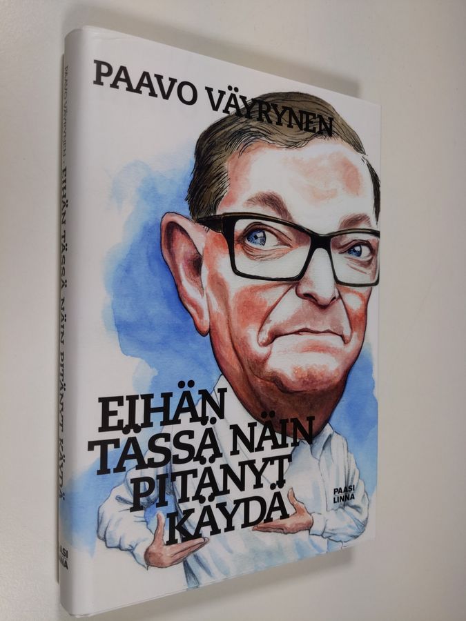 Paavo Väyrynen : Eihän tässä näin pitänyt käydä
