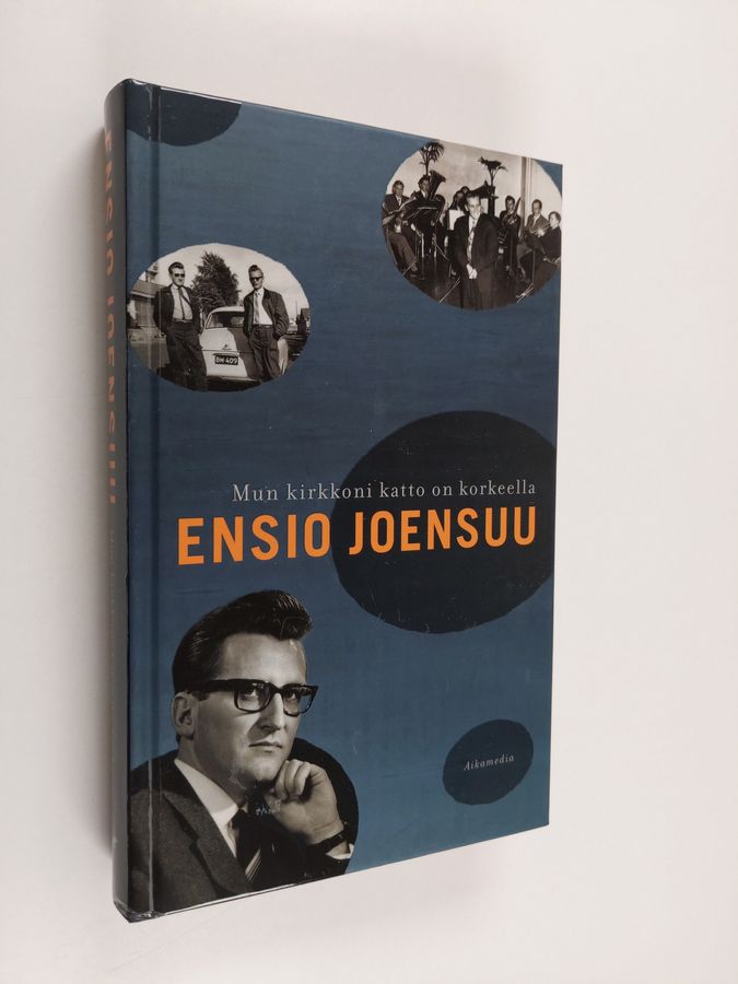 Ensio Joensuu : Mun kirkkoni katto on korkeella