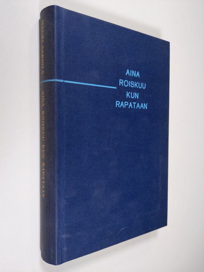 Mauri Sariola : Aina roiskuu kun rapataan : poliisiromaani