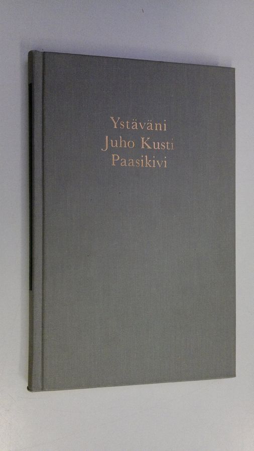 Reinhold Svento : Ystäväni Juho Kusti Paasikivi