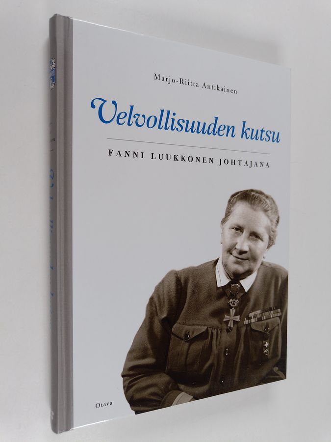 Marjo-Riitta Antikainen : Velvollisuuden kutsu : Fanni Luukkonen johtajana
