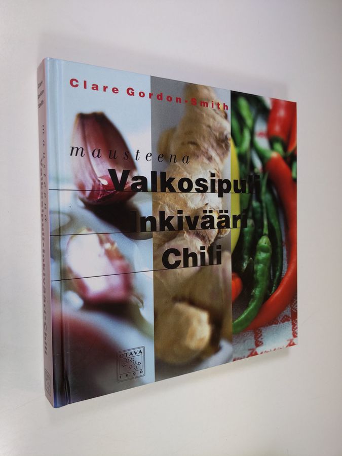 Clare Gordon-Smith : Mausteena valkosipuli, inkivääri, chili