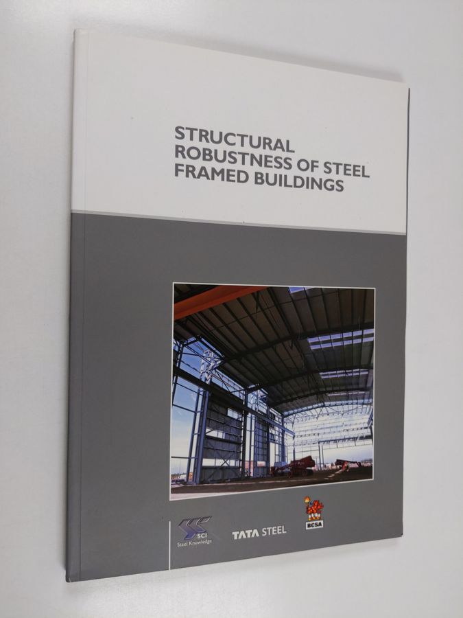 Structural Robustness of Steel Framed Buildings - In Accordance with Eurocodes and UK National ...