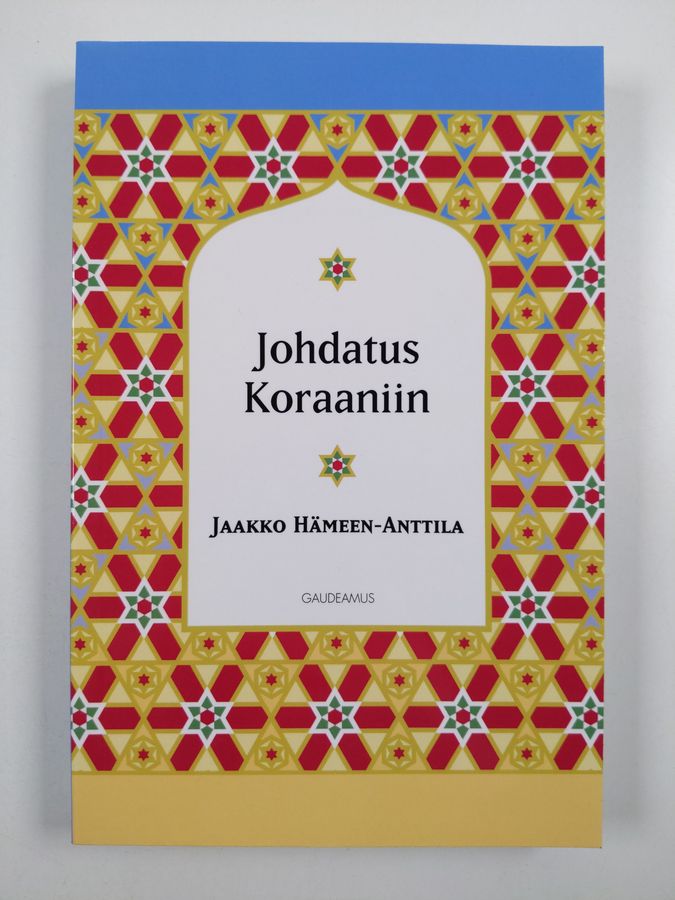 Jaakko Hämeen-Anttila : Johdatus Koraaniin