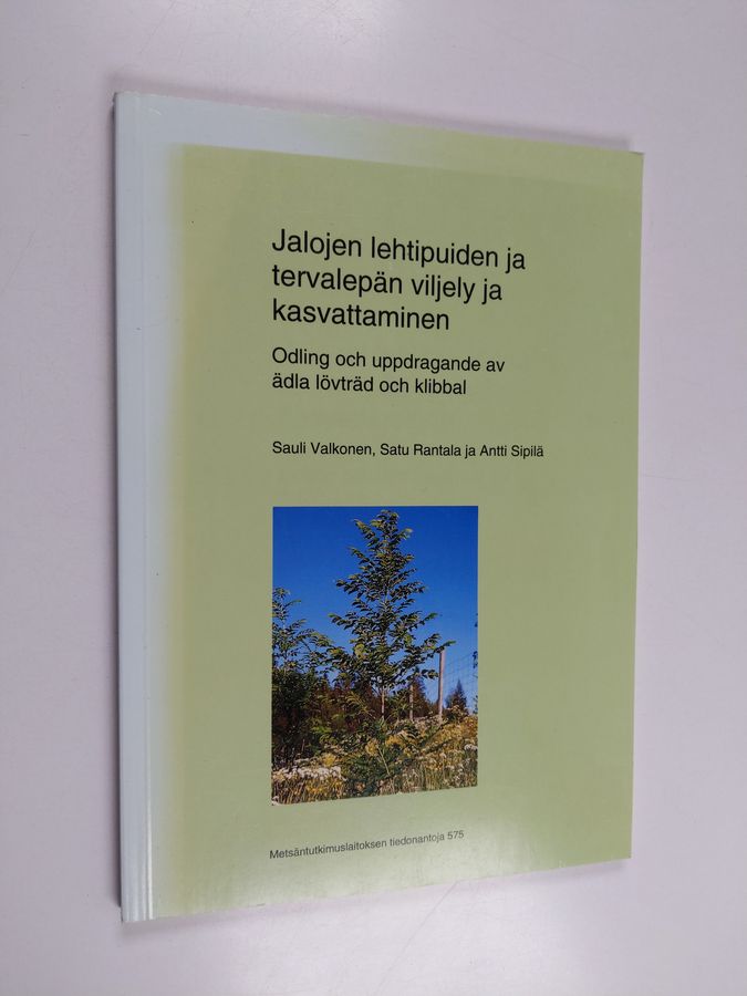Jalojen lehtipuiden ja tervalepän viljely ja kasvattaminen =