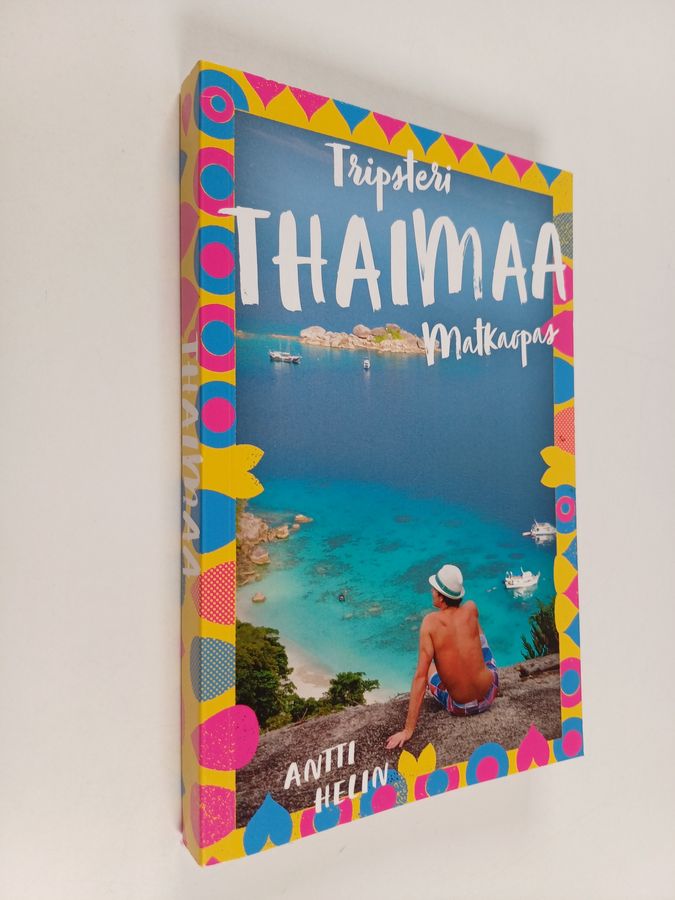 Antti Helin : Thaimaa : matkaopas
