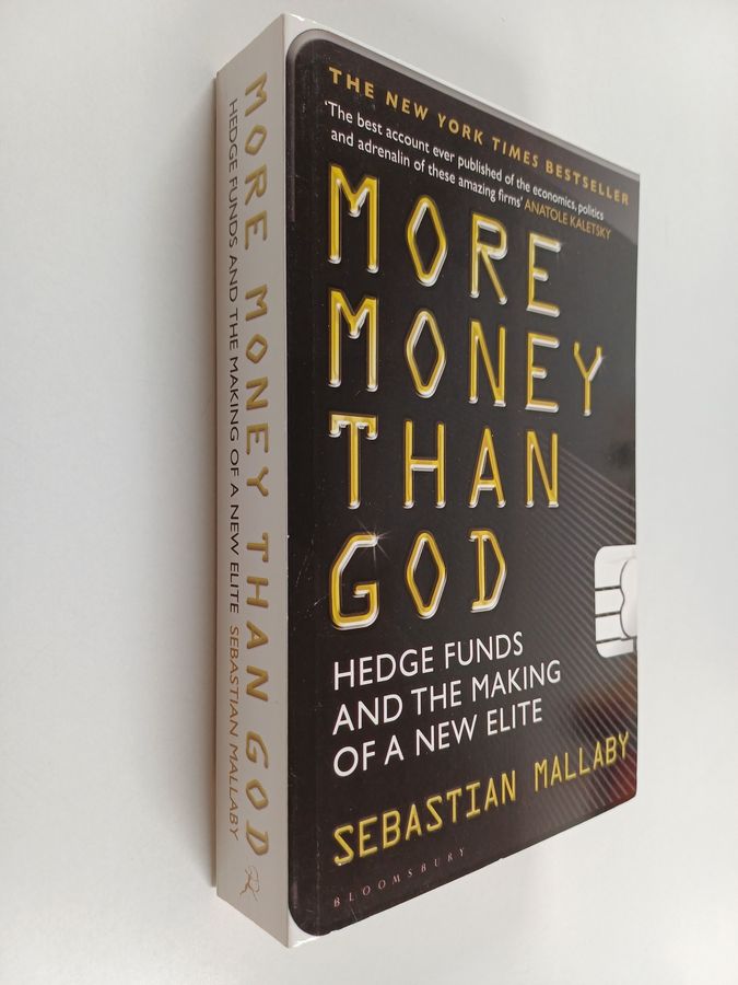 More Money Than God - Hedge Funds and the Making of the New Elite