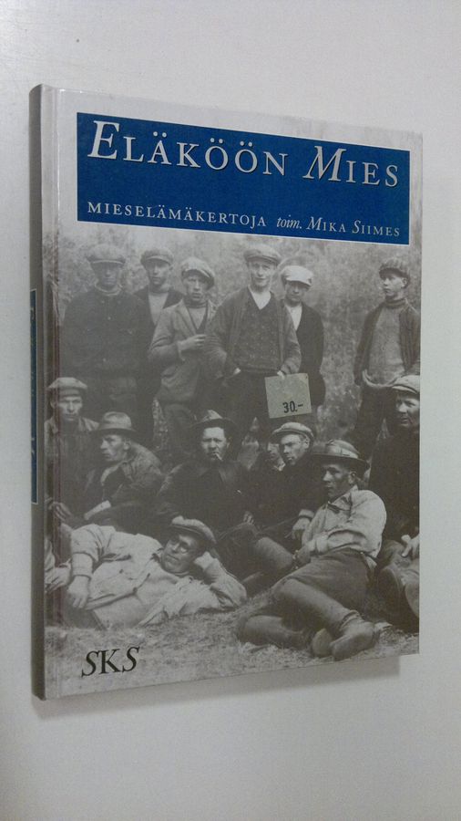 Mika (toim.) Siimes : Eläköön mies : mieselämäkertoja