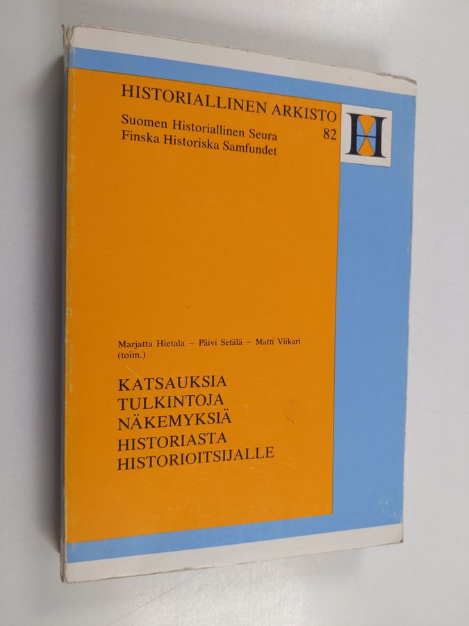 Katsauksia, tulkintoja, näkemyksiä historiasta historioitsijalle