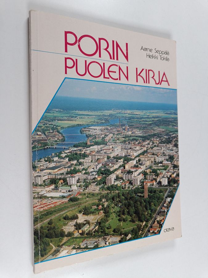 Aarne Seppälä & Heikki Tokila : Porin puolen kirja : lukemisto ja kotiseutuopin oppikirja peruskoulun ala-asteen 3.-6. luokille