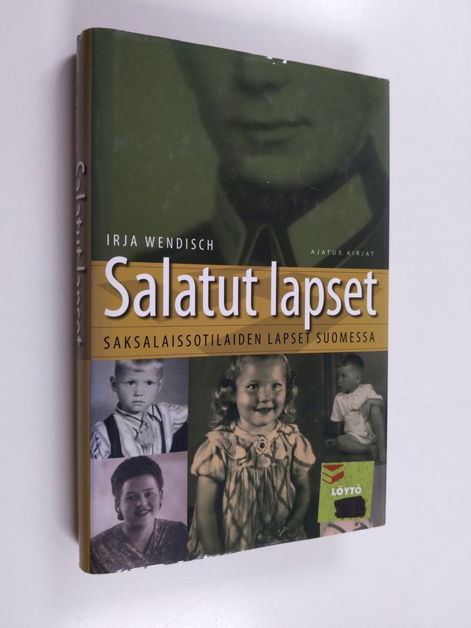 Irja Wendisch : Salatut lapset : Saksalaissotilaiden lapset Suomessa