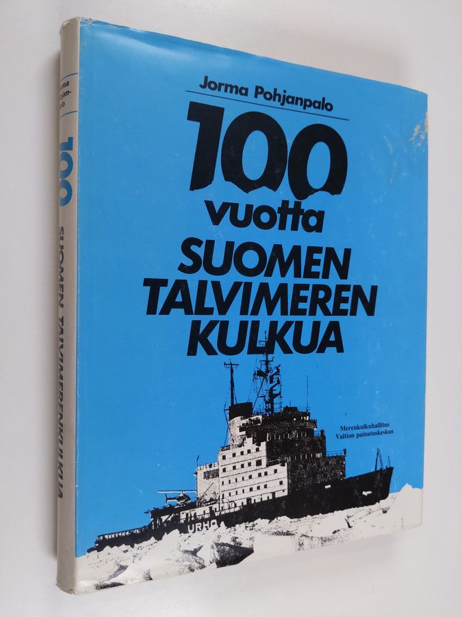 Jorma Pohjanpalo : 100 vuotta Suomen talvimerenkulkua
