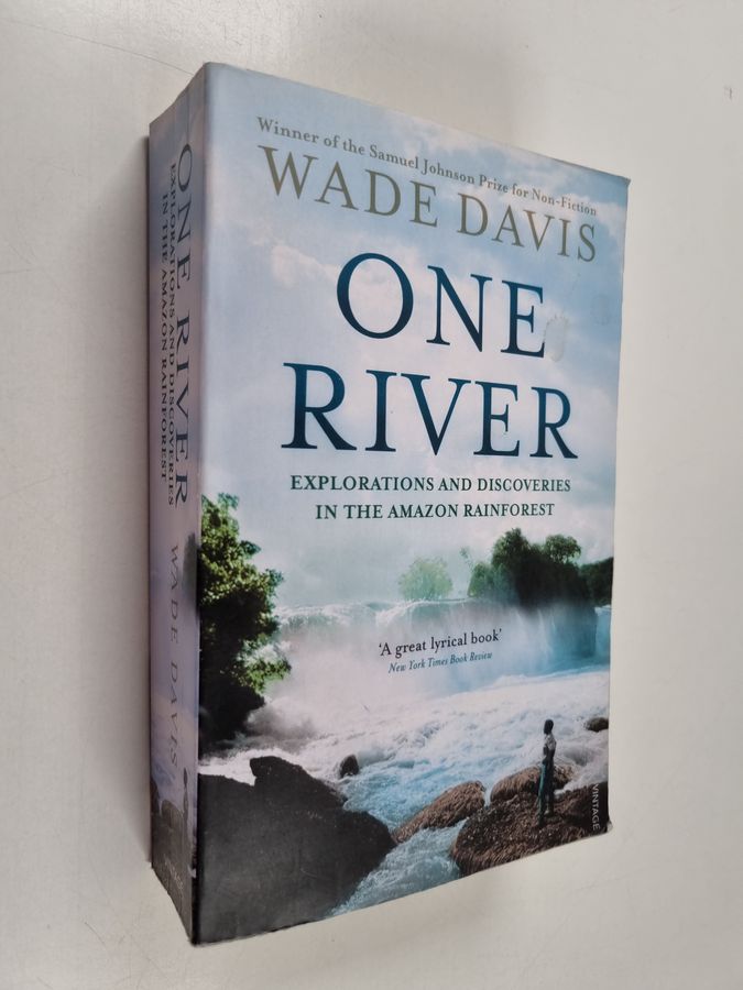 One River: Explorations and Discoveries in the Amazon Rain Forest