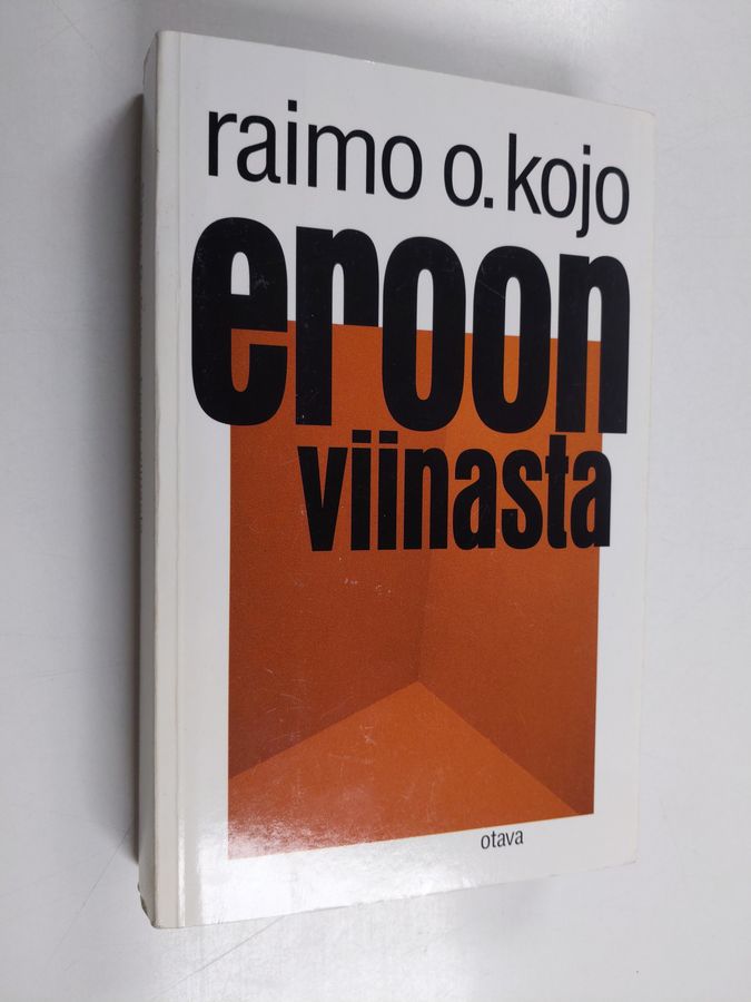 Raimo O. Kojo : Eroon viinasta : uudenlaisia näkemyksiä alkoholismista ja siihen suhtautumisesta